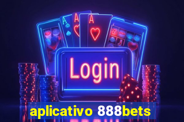 aplicativo 888bets